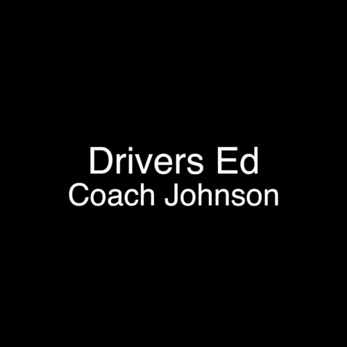 Elective - Driver's Ed - Mr. Johnson