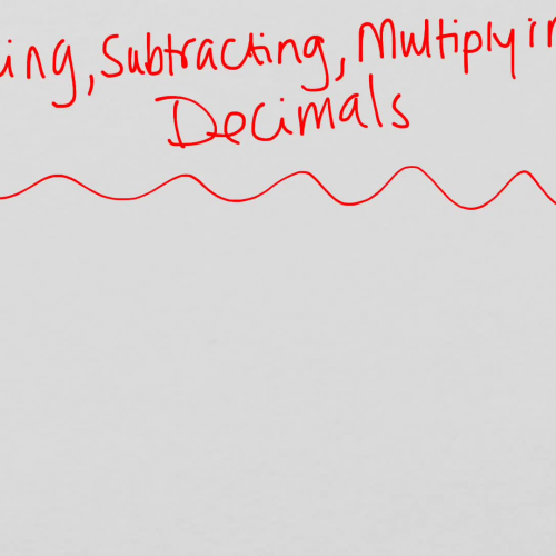 4-2 & 4-3 Adding, Subtracting, and Multiplying Decimals