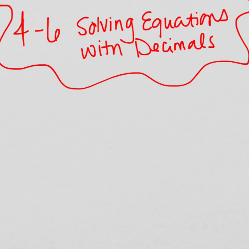 4-6 Solving Equations with Decimals