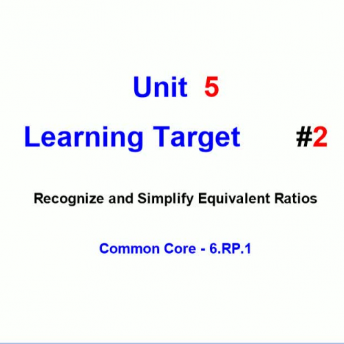 Unit 5 - Learning Target 2 - Simplify Ratios