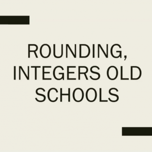 Rounding and Integers Old School Review