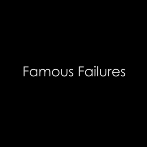 Famous Failures