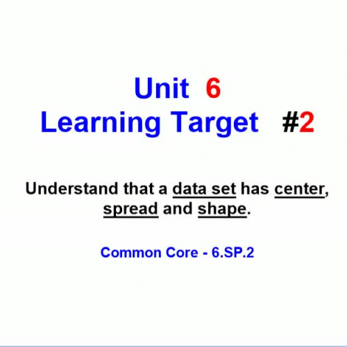 Unit 6 - Learning Target 2 - Data Shape