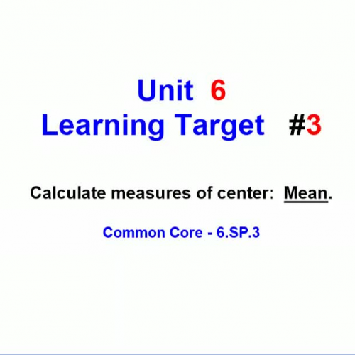 Unit 6 - Learning Target 3 - Find the Mean