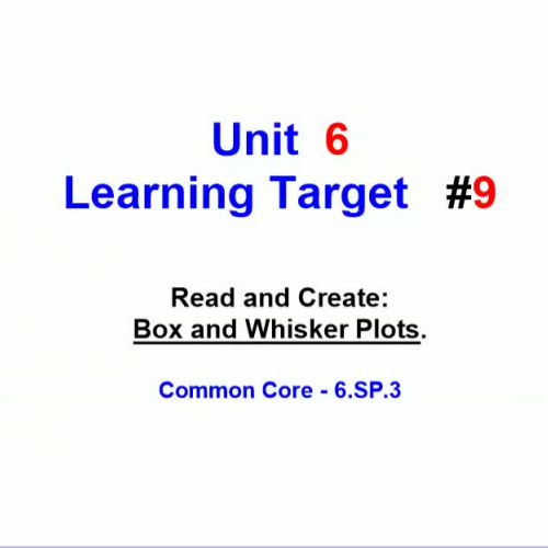 Unit 6 - Learning Target 9 - Box and Whisker Plots