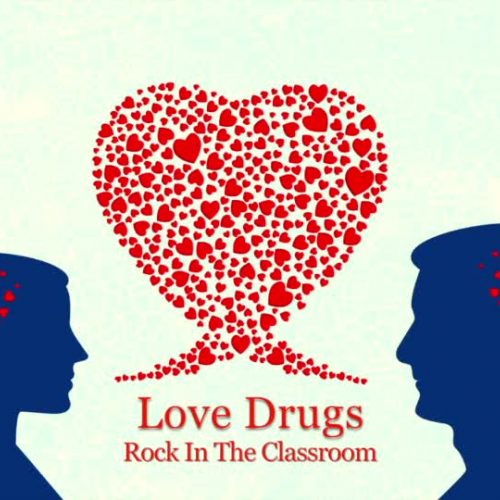 Rock In The Classroom / Love Drugs (Valentine Endorphin Song) (STEM) 