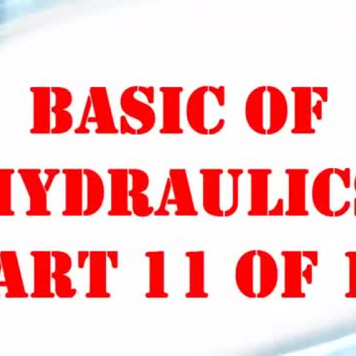 Basic Hydraulics Part 11