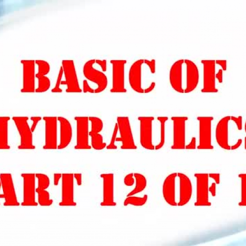 Basic Hydraulics Part 12