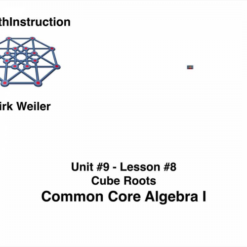 Common Core Algebra I.Unit 9.Lesson 8.Cube Roots