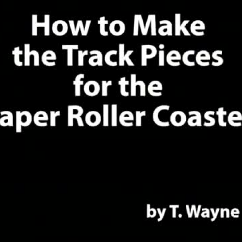 How to Make the Track Pieces for the Paper Roller Coaster