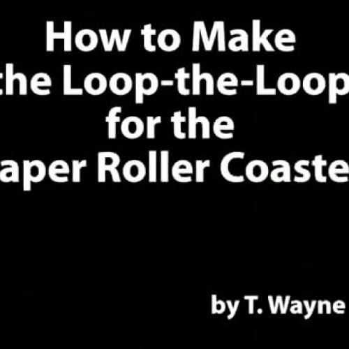 How to Make the Loop-the-Loop for the Paper Roller Coaster