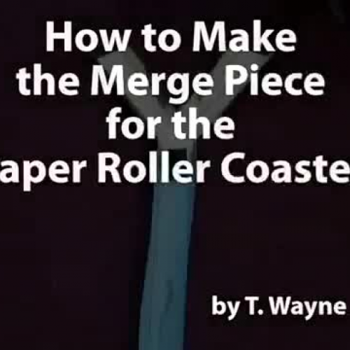 How to Make the Merge Piece for the Paper Roller Coaster