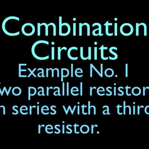 Resistor in Combination: Parallel and Series Resistors