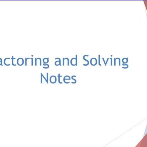 Factoring and Solving Notes