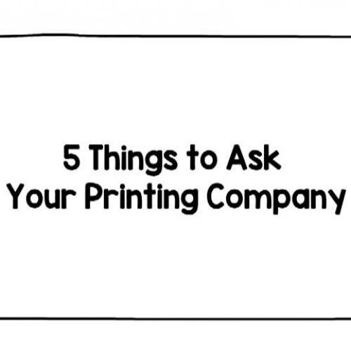 5 Things to Ask Your Printing Company