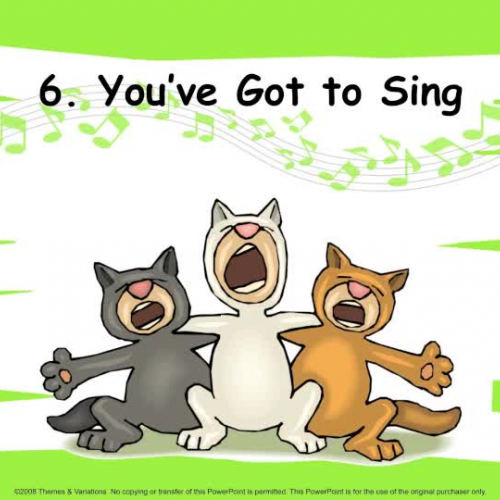 K6. You've Got to Sing