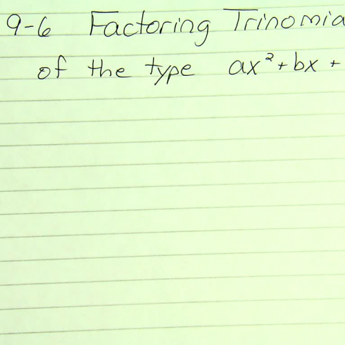 Algebra Lesson 9-6 More Factoring of trinomials