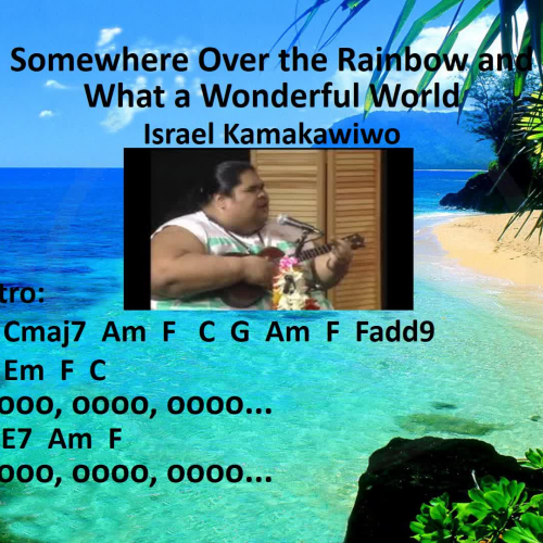 Over the Rainbow and Wonderful World (vocals)