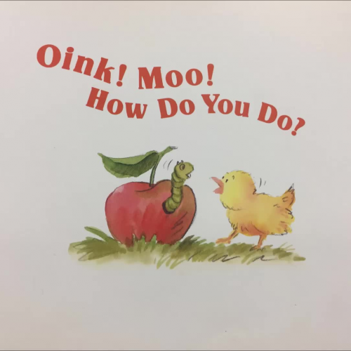 Oink, Moo, How do You Do?