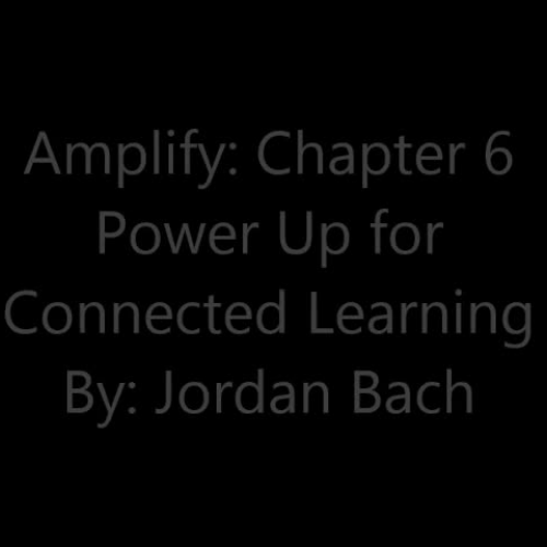 Amplify- Chapter 6- Power Up for Connected Learning