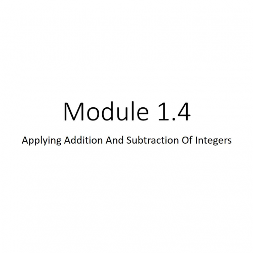 Module 1.4 Applying Adding And Subtracting Of Integers