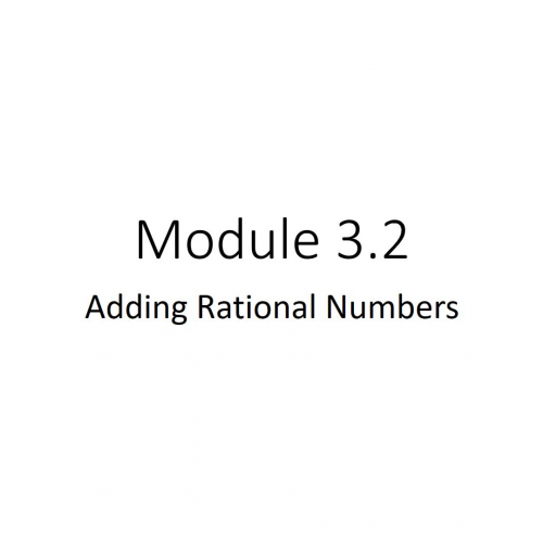 Module 3.2 Adding Rational Numbers