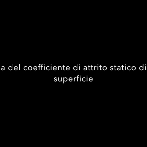 Lezioni di Fisica: Stima del coefficiente di attrito statico.