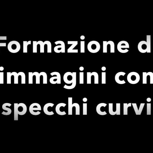 Lezioni di Fisica: Costruzione di immagini con specchi sferici