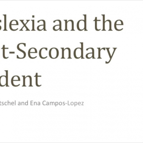 Dyslexia and the Post-Secondary Student