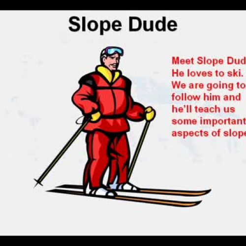 Slope Dude!