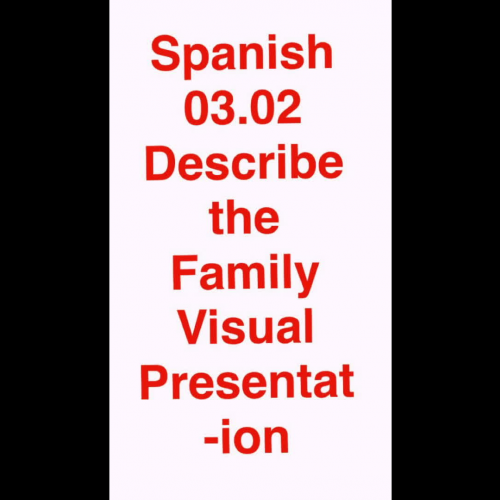 03.02 Describe the Family Visual Presentation