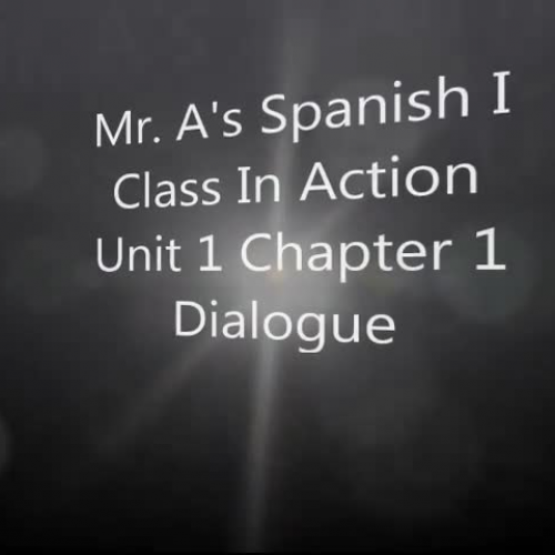 Class in Action Spanish 1 Unit 1 Chapter 1 Dialogue