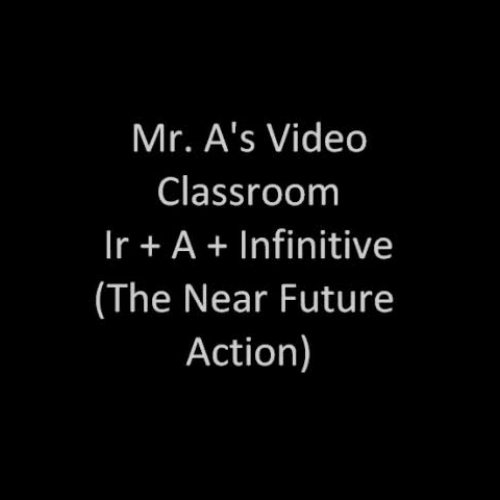 Near Future Action ( Ir + A + Infinitive)