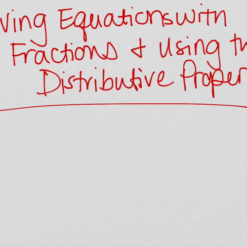 Solving Equations with Fractions using the Distributive Property