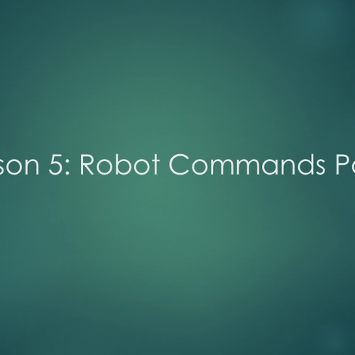Lesson 5: Robot Commands Part II