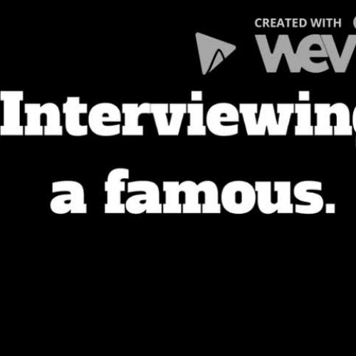 Interviewing a famous