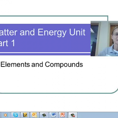 Matter and Energy Part I: Segment 1: Elements and Compounds