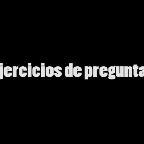 Video 12 - Ejercicios de Preguntas