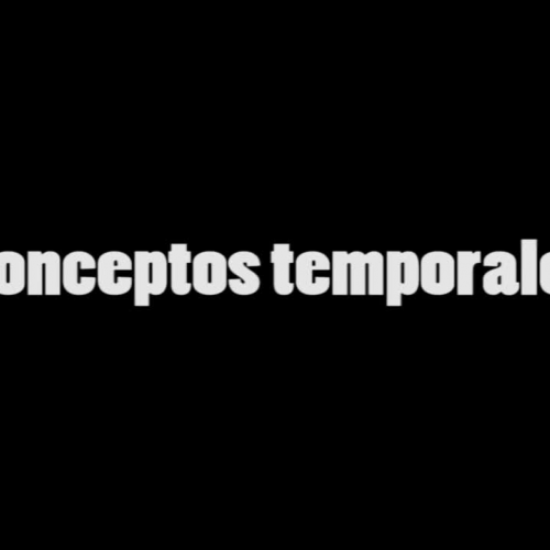 Video 14 - Conceptos Temporales