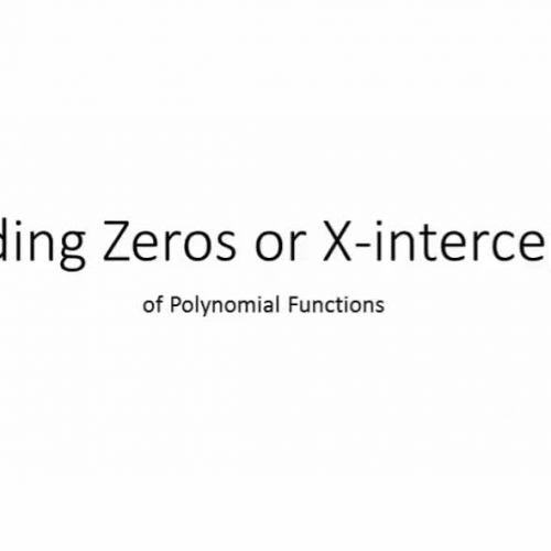 Finding Zeros X-Intercepts of Polynomial FunctionsV1