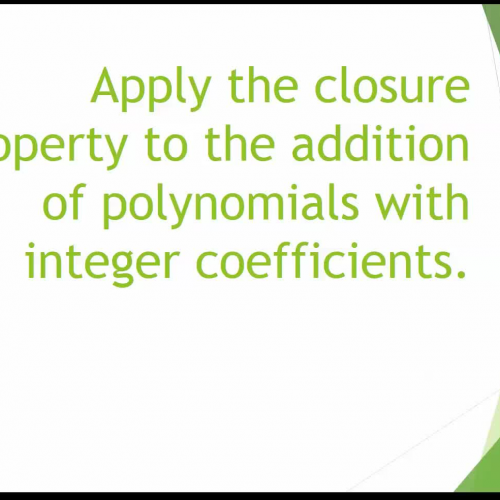 Apply the closure property to the addition of polynomials with integer coefficients