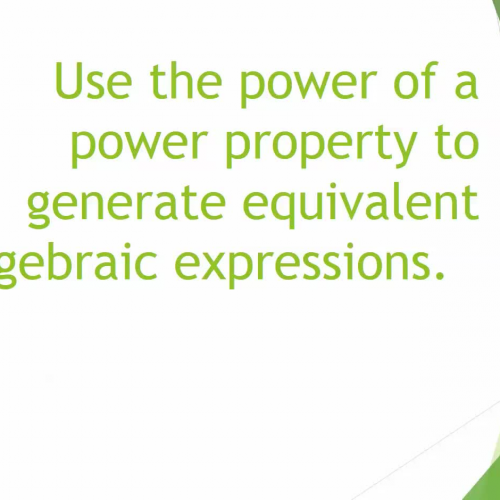 Use the power of a power property to generate equivalent algebraic expressions