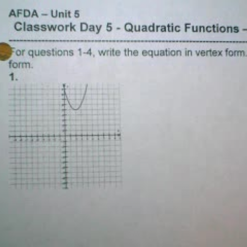 U5D5 CW - Quadratic Functions - Vertex, Standard, and Factored Forms