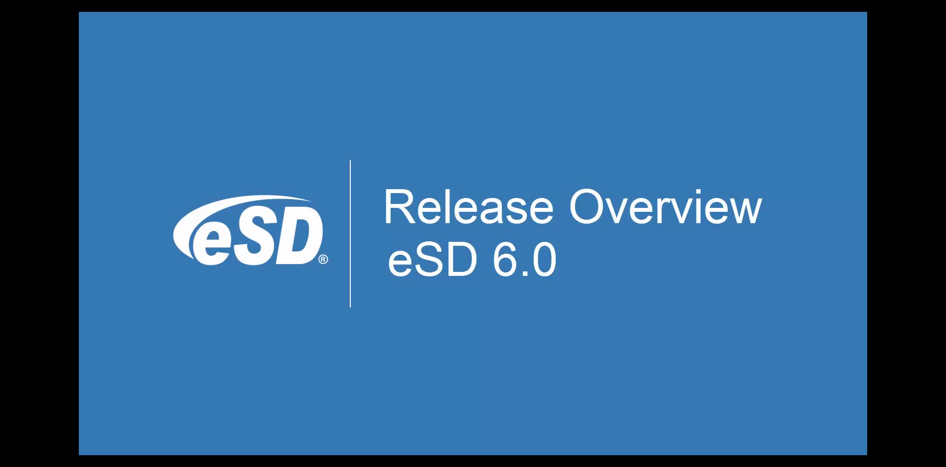 eSD 6.0 Release Overview