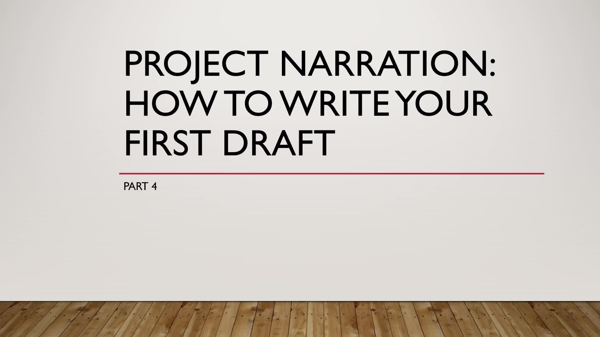 Project Narration: Writing Your First Draft Part 4