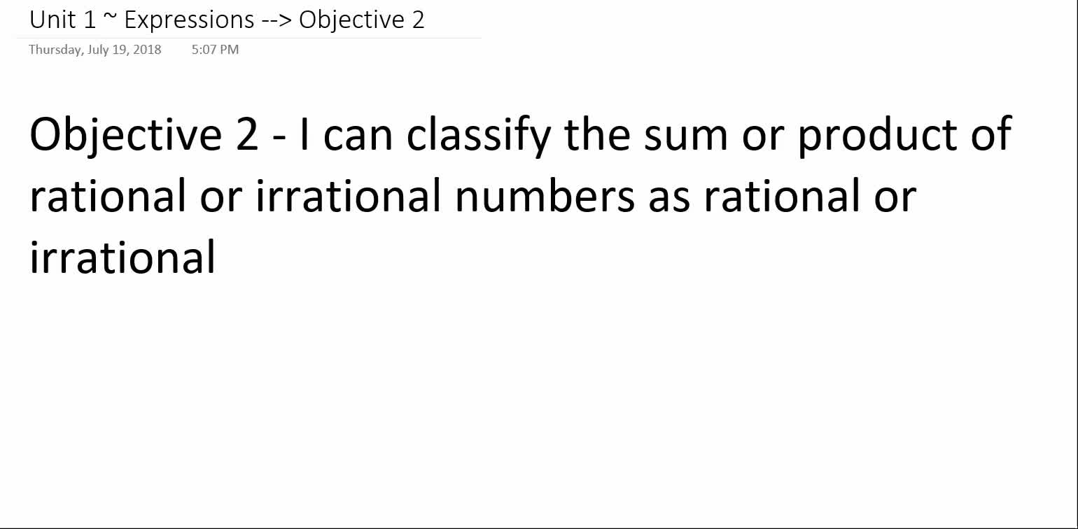 Algebra 1A ~ Unit 1 ~ Objective 2 (Sums & Products of Rational & Irrational)