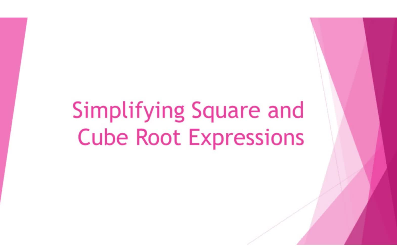 Senior Simplifying Square and Cube Root Expressions