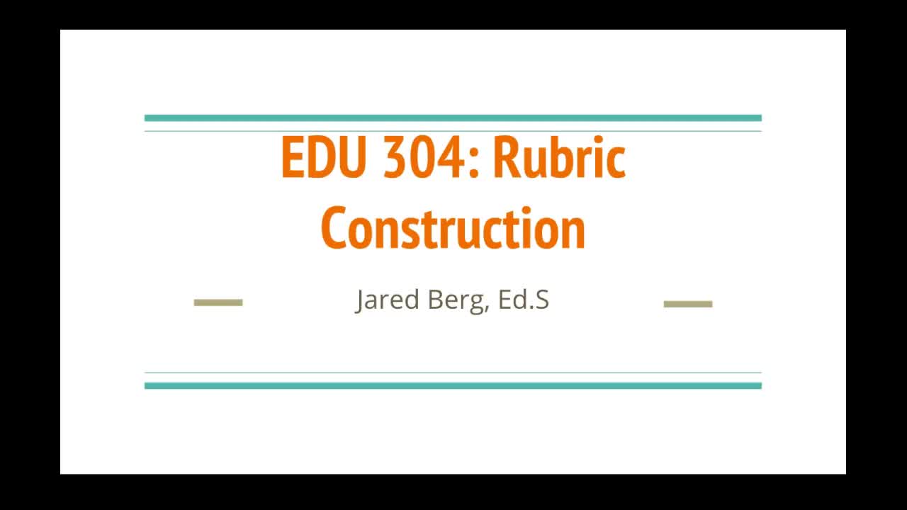 EDU 304 Rubric Construction, Day 1