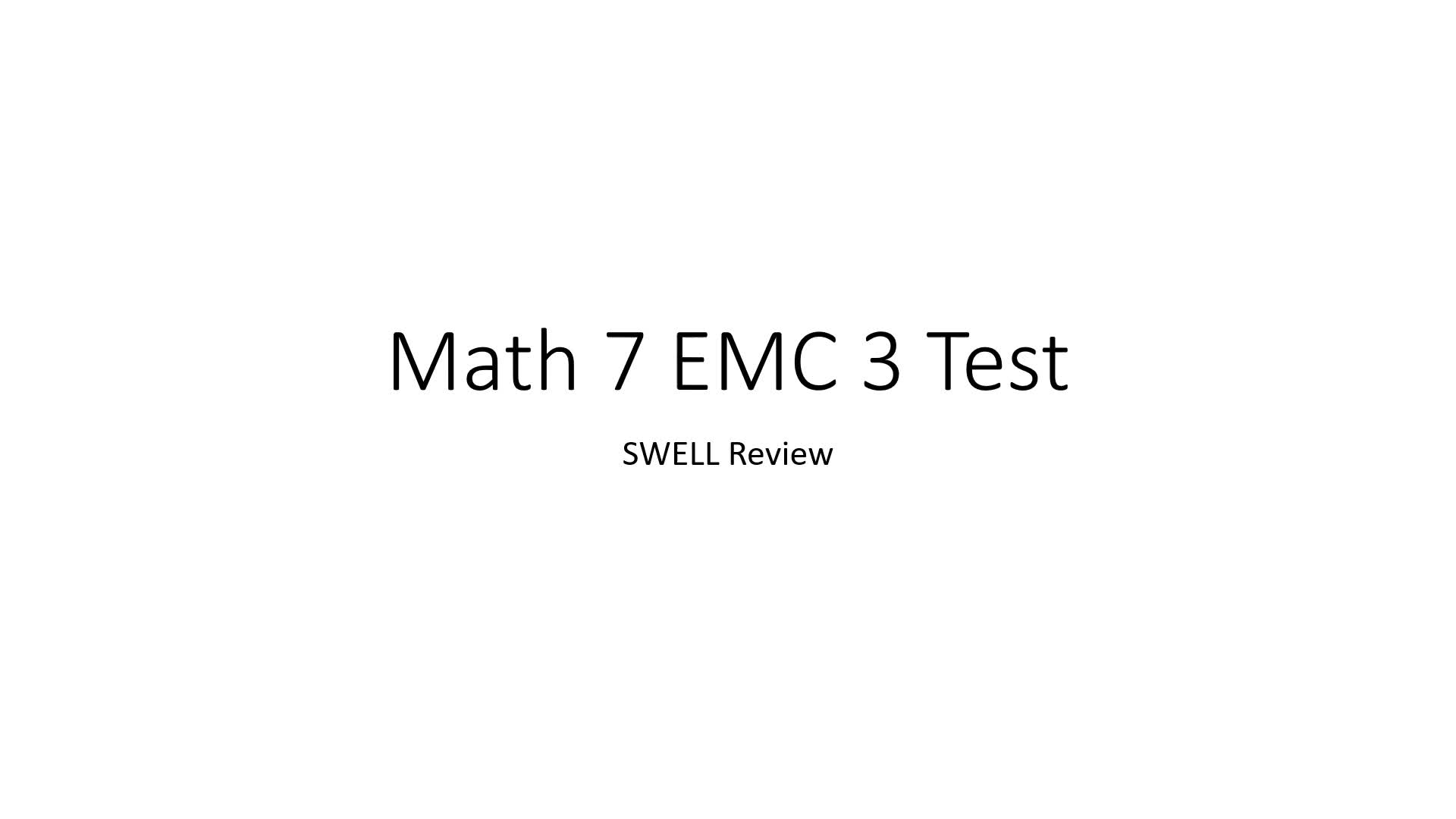 Math 7 EMC 3 SWELL Review