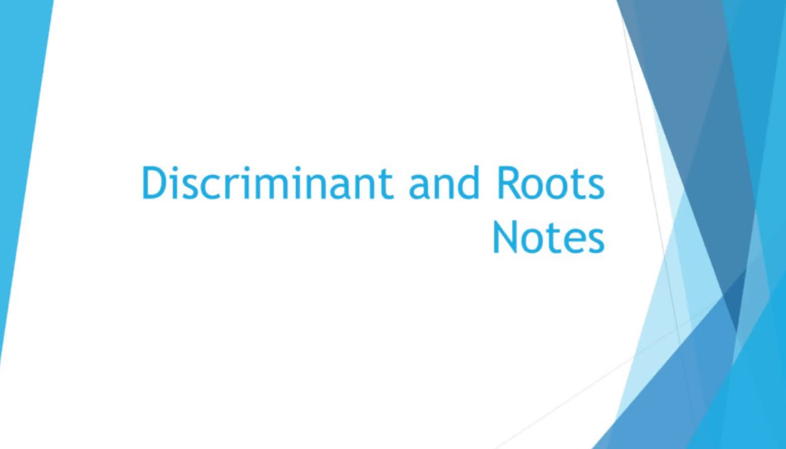 Discriminant and Writing Equations Given Roots Notes